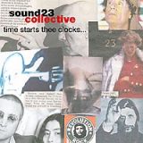 Sound 23 Collective – Time starts thee clock…
