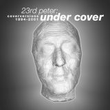 23rd Peter – Under Cover